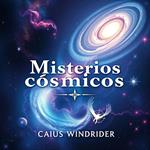 Misterios cósmicos que asombran mentes