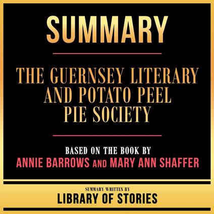 Summary - The Guernsey Literary And Potato Peel Pie Society
