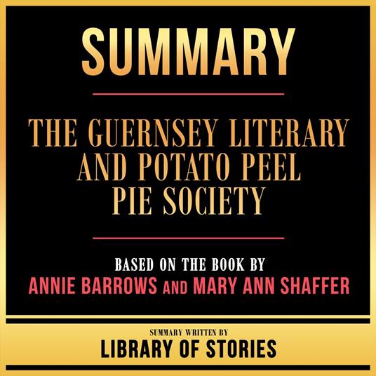 Summary - The Guernsey Literary And Potato Peel Pie Society