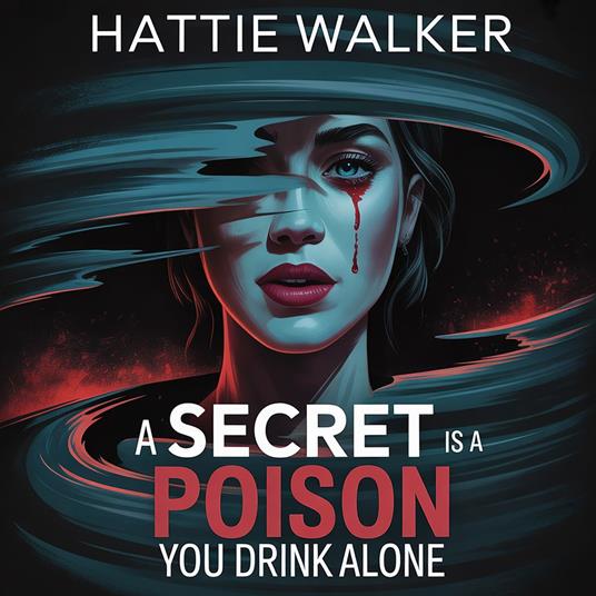 secret is a poison you drink alone, A