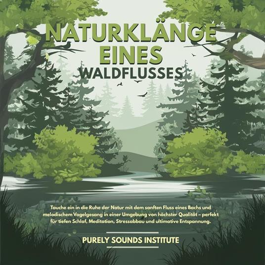 Naturklänge eines Waldflusses: Tauche ein in die Ruhe der Natur mit dem sanften Fluss eines Bachs und melodischem Vogelgesang in einer Umgebung von höchster Qualität – perfekt für tiefen Schlaf, Meditation, Stressabbau und ultimative Entspannung