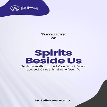 Summary of Spirits Beside Us