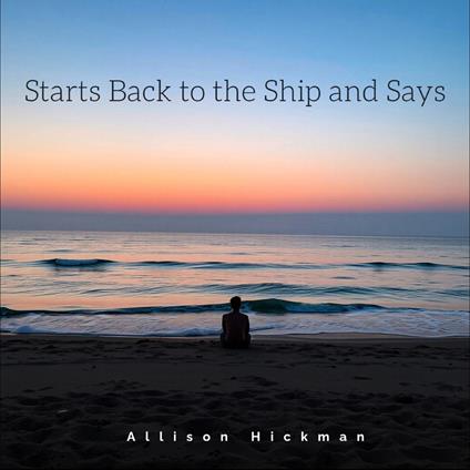 Starts Back to the Ship and Says