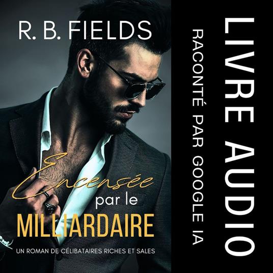 Encensée par le Milliardaire
