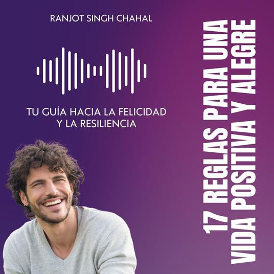 17 Reglas para una Vida Positiva y Alegre