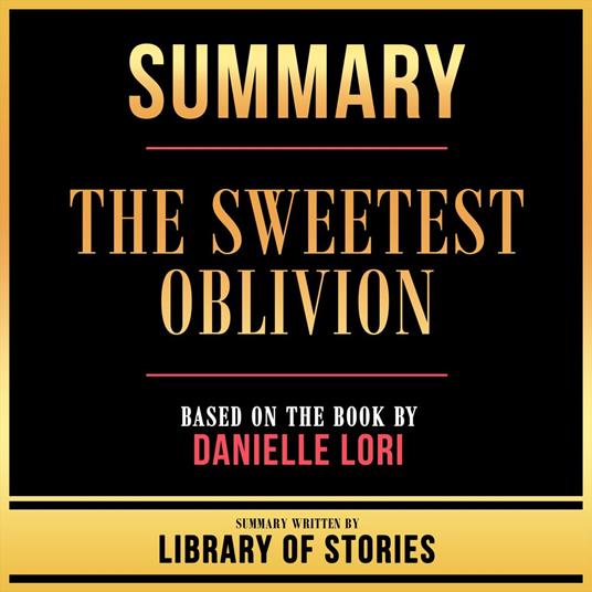 Summary - The Sweetest Oblivion