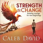 Strength in Change