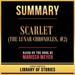 Summary - Scarlet (The Lunar Chronicles, #2)