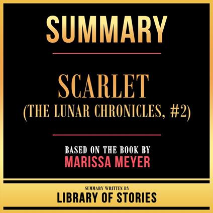 Summary - Scarlet (The Lunar Chronicles, #2)