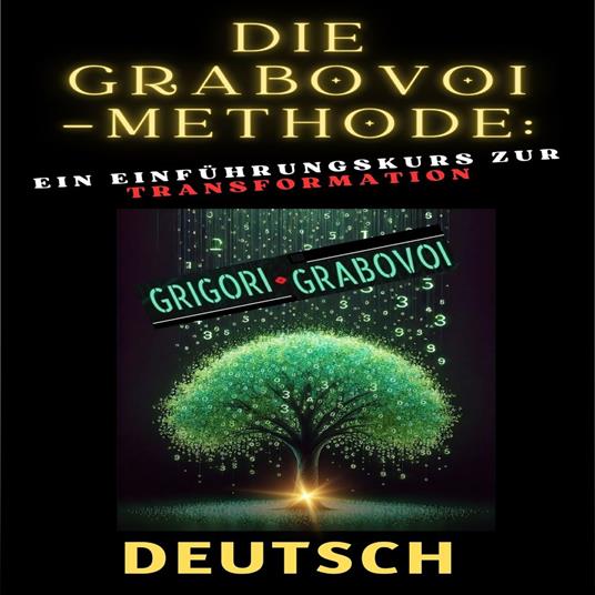 Die Grabovoi-Methode: Ein Einführungskurs zur Transformation
