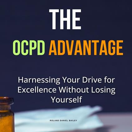 OCPD Advantage, The