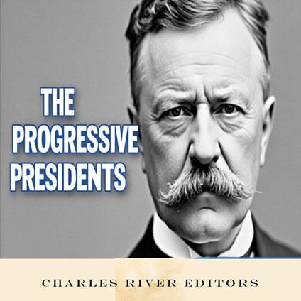 Progressive Presidents, The