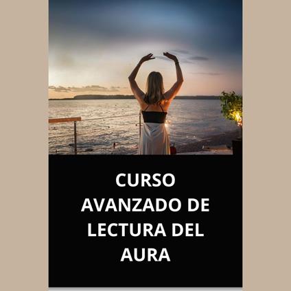 CURSO AVANZADO DE LECTURA DEL AURA