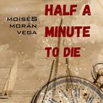 Half a Minute to Die