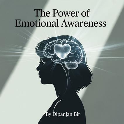 Power of Emotional Awareness, The