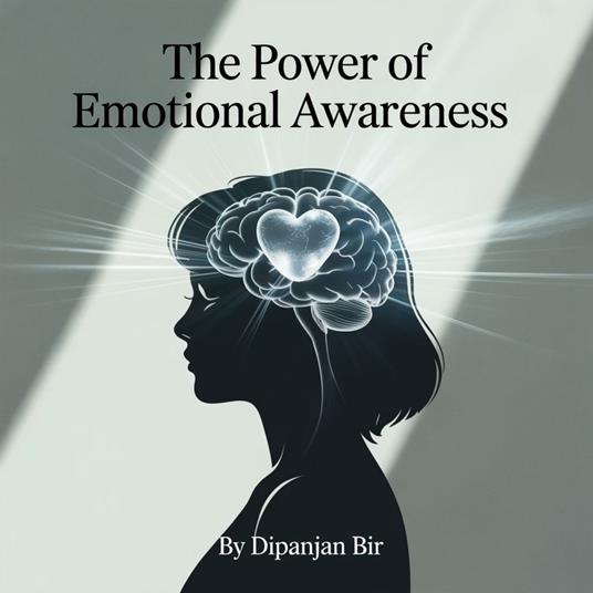 Power of Emotional Awareness, The