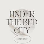 Under the Bed City