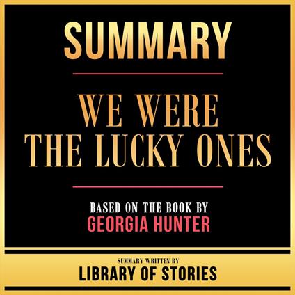Summary - We Were The Lucky Ones