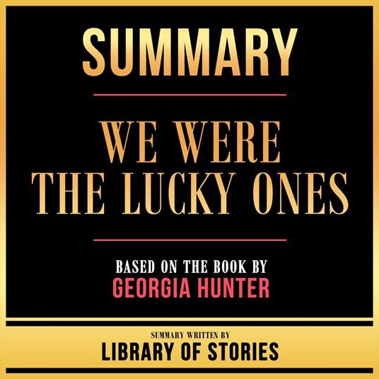 Summary - We Were The Lucky Ones
