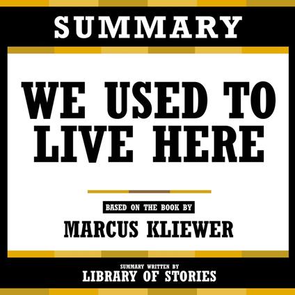 Summary - We Used To Live Here
