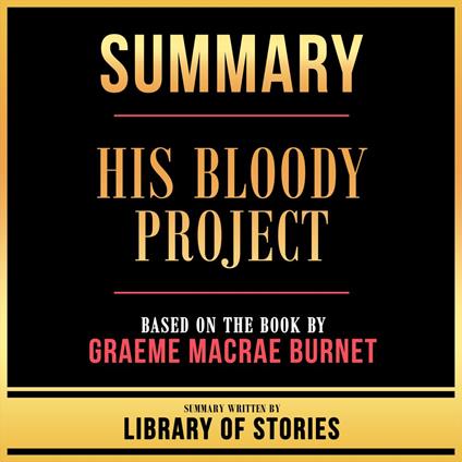 Summary - His Bloody Project