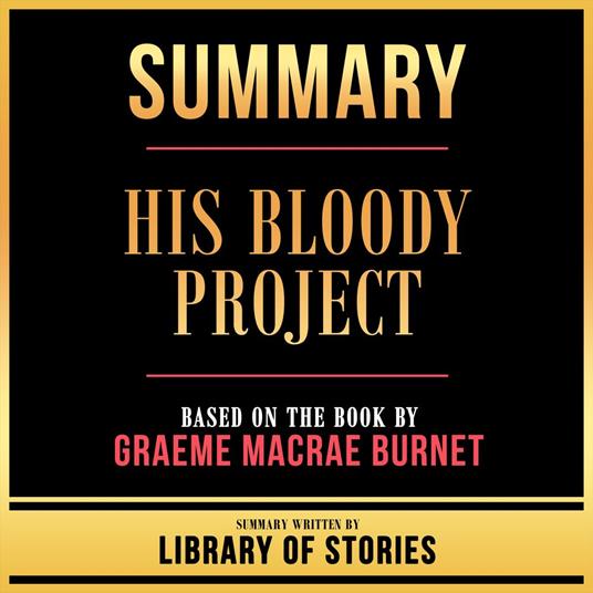 Summary - His Bloody Project