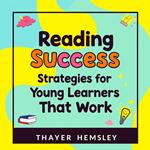 Reading Success Strategies for Young Learners That Work
