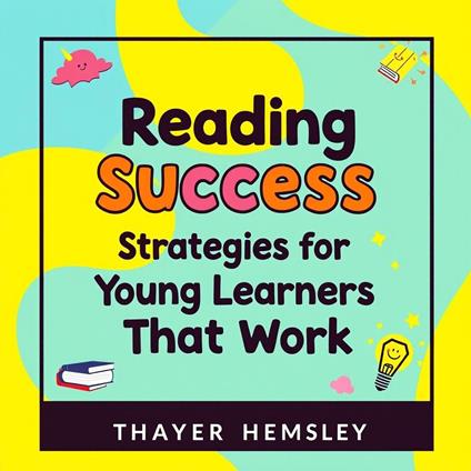 Reading Success Strategies for Young Learners That Work