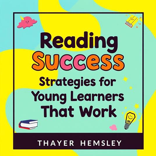 Reading Success Strategies for Young Learners That Work