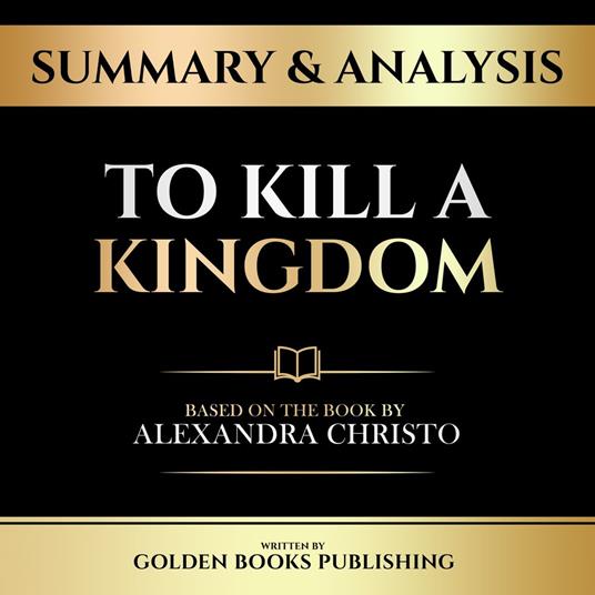 Summary & Analysis - To Kill A Kingdom