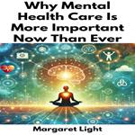 Why Mental Health Care Is More Important Now Than Ever