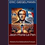 Jean-Marie Le Pen Histoire d’un Nationalisme Français