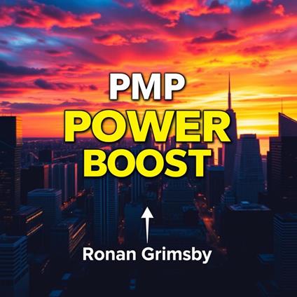 PMP Power Boost: Upgrade Your Project Management Journey Now