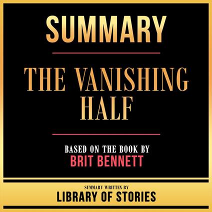 Summary - The Vanishing Half
