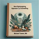 Non-Pathologizing Approach To Counselling