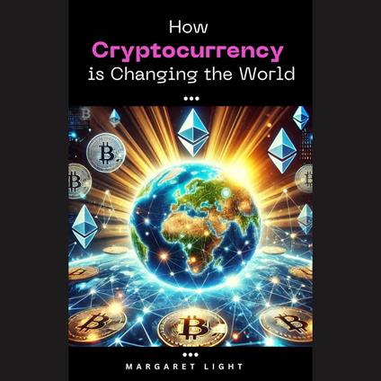 How Cryptocurrency is Changing the World