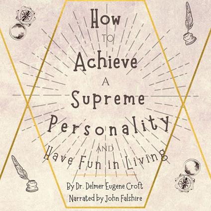 How to Achieve a Supreme Personality and Have Fun in Living