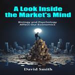 Look Inside the Market's Mind, A