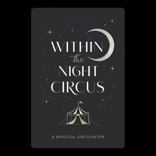 Within The Night Circus: A Magical Encounter