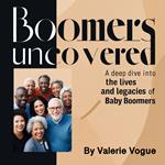 Boomers Uncovered