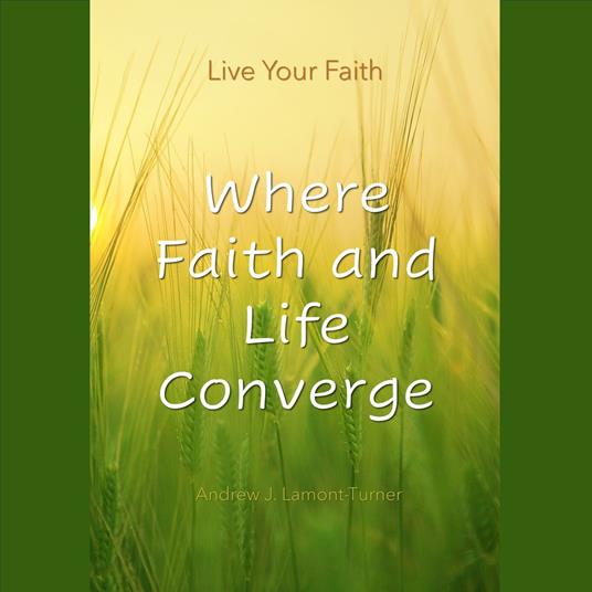 Where Faith and Life Converge
