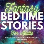 Fantasy Bedtime Stories for Adults