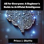 AI for Everyone: A Beginner's Guide to Artificial Intelligence