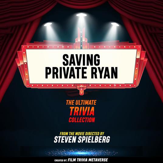Saving Private Ryan- The Ultimate Trivia Collection