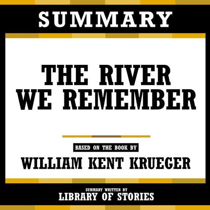 Summary - The River We Remember