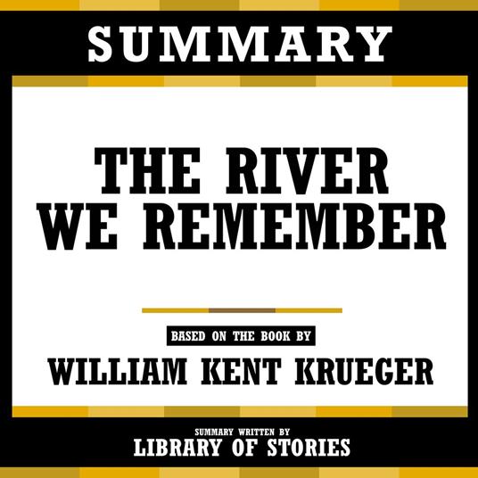 Summary - The River We Remember