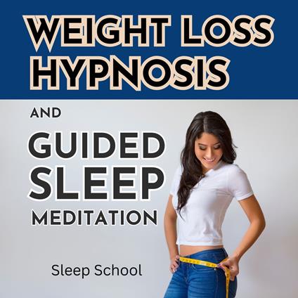 Weight Loss Hypnosis and Guided Sleep Meditation
