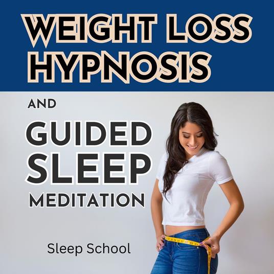 Weight Loss Hypnosis and Guided Sleep Meditation