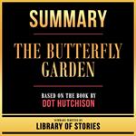 Summary - The Butterfly Garden