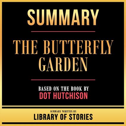 Summary - The Butterfly Garden